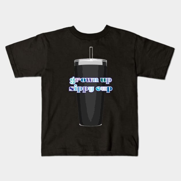 Grown Up Sippy Cup Kids T-Shirt by marissasiegel